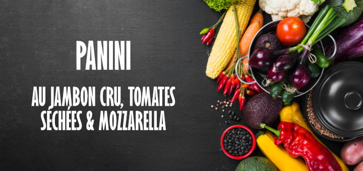 Panini au jambon cru, tomates séchées et mozzarella