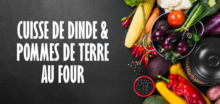 Cuisse de dinde et pommes de terre au four