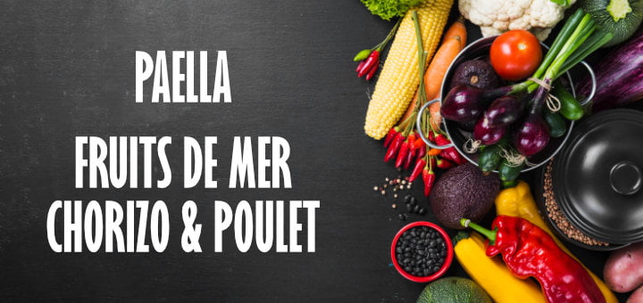 Paëlla fruits de mer, chorizo et poulet