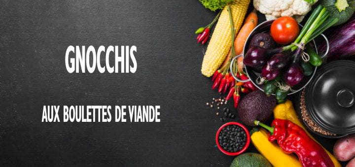 Gnocchis aux boulettes de viande