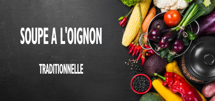 Soupe à l&rsquo;oignon traditionnelle